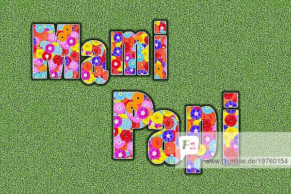 Worte Mami und Papi ausgeschrieben  Mutti  Mutter  Vater  farbenfroh  viele Blumen  sommerlich  Grafikdesign  Illustration  Hintergrund grün  Kindersprache
