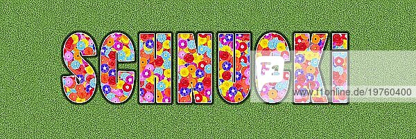 Schnucki  Kosewort für den Ehepartner  Partner  Kosenamen ausgeschrieben  farbenfroh  viele Blumen  sommerlich  Grafikdesign  Illustration  Hintergrund grün